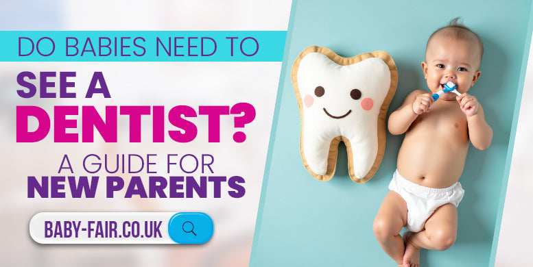 Do babies need to see a dentist? A guide for new parents